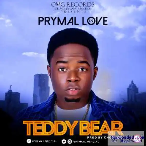 Prymal Love - Teddy Bear (Prod. By Chopstix)